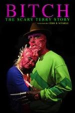 Watch Bitch: The Scary Terry Story M4ufree