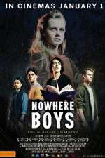 Watch Nowhere Boys: The Book of Shadows Online M4ufree