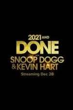 Watch 2021 and Done with Snoop Dogg & Kevin Hart (TV Special 2021) M4ufree