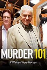 Watch Murder 101: If Wishes Were Horses M4ufree