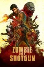 Watch Zombie with a Shotgun Online M4ufree