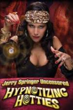 Watch Jerry Springer Hypnotizing Hotties Online M4ufree