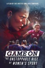 Watch Game On: The Unstoppable Rise of Women\'s Sport Online M4ufree