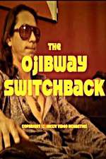 Watch The Ojibway Switchback M4ufree
