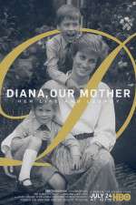 Watch Diana, Our Mother: Her Life and Legacy Online M4ufree