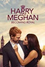 Watch Harry & Meghan: Becoming Royal M4ufree