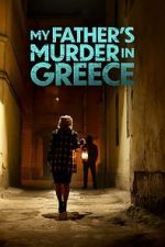 Watch My Father's Murder in Greece Online M4ufree