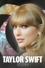 Watch The Complete Taylor Swift Story Online M4ufree