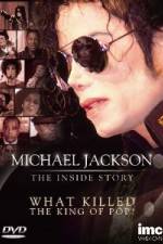Watch Michael Jackson The Inside Story - What Killed the King of Pop M4ufree