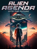 Watch Alien Agenda: Into the Future Online M4ufree