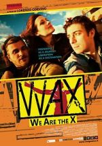 Watch WAX: We Are the X M4ufree