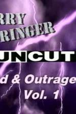 Watch Jerry Springer Wild and Outrageous Vol 1 Online M4ufree