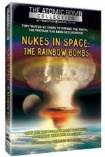 Watch Nukes in Space - The Rainbow Bombs M4ufree
