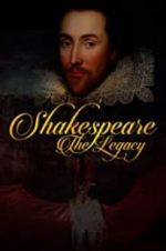Watch Shakespeare: The Legacy Online M4ufree