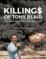 Watch The Killing$ of Tony Blair Online M4ufree