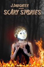 Watch J. Daughter presents Scary Stories M4ufree
