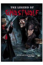 Watch The Legend of Ghostwolf M4ufree