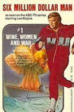 Watch The Six Million Dollar Man: Wine, Women and War M4ufree
