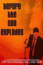 Watch Before the Sun Explodes Online M4ufree