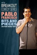 Watch Pablo Francisco: Bits and Pieces - Live from Orange County M4ufree