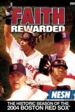 Watch Faith Rewarded: The Historic Season of the 2004 Boston Red Sox M4ufree