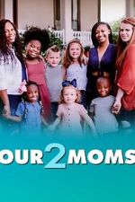 Watch Our 2 Moms (TV Special 2022) Online M4ufree