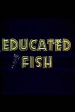 Watch Educated Fish M4ufree