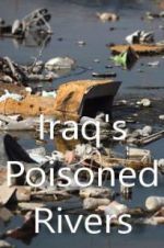 Watch Iraq\'s Poisoned Rivers M4ufree