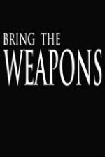 Watch Bring the Weapons M4ufree