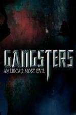 Watch Gangsters America's Most Evil M4ufree
