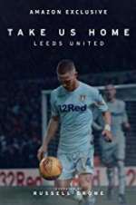 Watch Take Us Home: Leeds United M4ufree