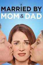 Watch Married by Mom and Dad M4ufree