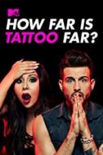 Watch How Far Is Tattoo Far? M4ufree