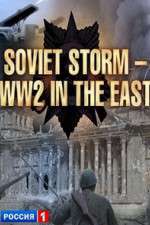 Watch Soviet Storm: WWII in the East M4ufree