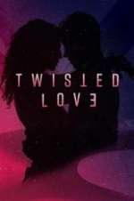 Watch Twisted Love M4ufree