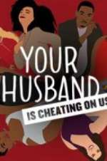 Watch Your Husband Is Cheating On Us M4ufree