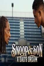 Watch Snoop & Son: A Dad's Dream M4ufree