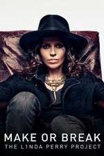 Watch M4ufree Make or Break: The Linda Perry Project Online