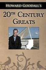 Watch Howard Goodalls Twentieth Century Greats M4ufree