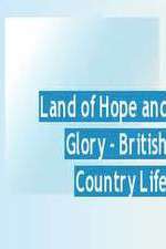 Watch M4ufree Land of Hope and Glory British Country Life Online