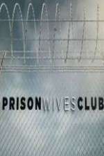 Watch Prison Wives Club M4ufree