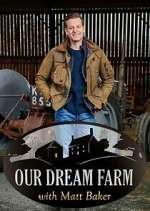 Watch M4ufree Our Dream Farm with Matt Baker Online