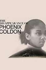 Watch The Disappearance of Phoenix Coldon M4ufree