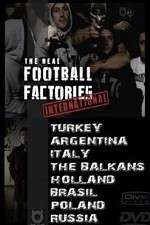 Watch The Real Football Factories International M4ufree