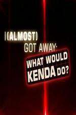 Watch I Almost Got Away with It What Would Kenda Do M4ufree