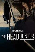 Watch M4ufree Serial Thriller: The Head Hunter Online