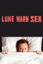 Watch Luke Warm Sex M4ufree