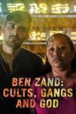Watch Ben Zand: Cults, Gangs and God M4ufree