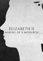 Watch M4ufree Elizabeth II: Making of a Monarch Online