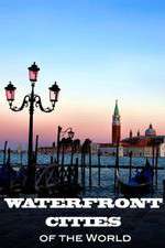 Watch Waterfront Cities of the World M4ufree